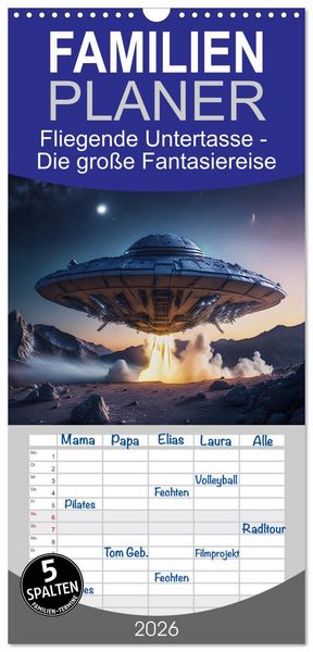 Familienplaner 2026 - Fliegende Untertasse - Die große Fantasiereise mit 5 Spalten (Wandkalender, 21 x 45 cm) CALVENDO