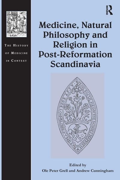 Produktbild: Medicine, Natural Philosophy and Religion in Post-Reformation Scandinavia