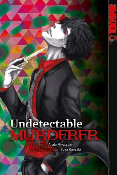 Undetectable Murderer 06, Taschenbuch von Arata Miyatsuki , Yuya Kanzaki, Tokyopop GmbH, 9783842097308
