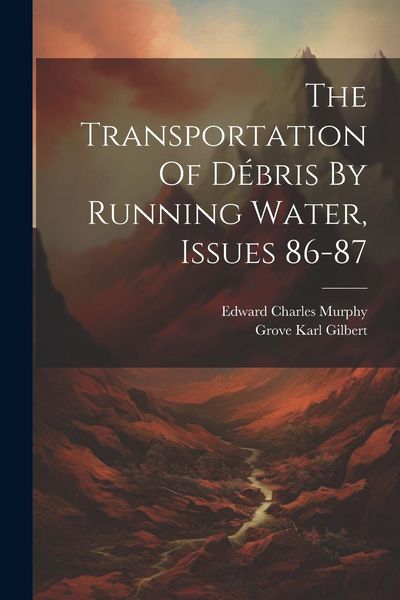 Produktbild: The Transportation Of D&eacute;bris By Running Water, Issues 86-87