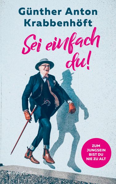 Produktbild: Sei einfach du! &ndash; Zum Jungsein bist du nie zu alt