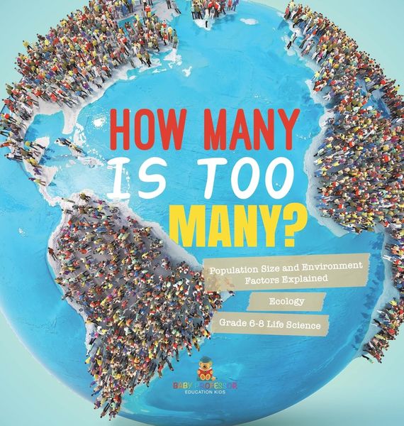 Produktbild: How Many is Too Many? Population Size and Environment Factors Explained | Ecology | Grade 6-8 Life Science