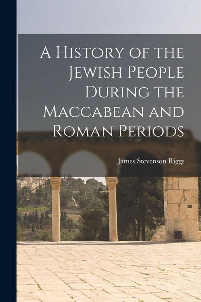 Produktbild: A History of the Jewish People During the Maccabean and Roman Periods