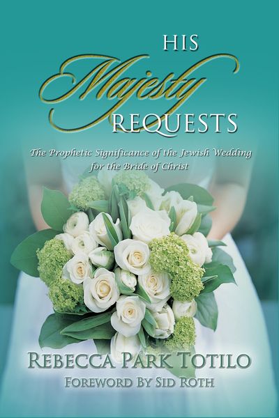 Produktbild: His Majesty Requests: A Prophetic Significance of the Jewish Wedding for the Bride of Christ