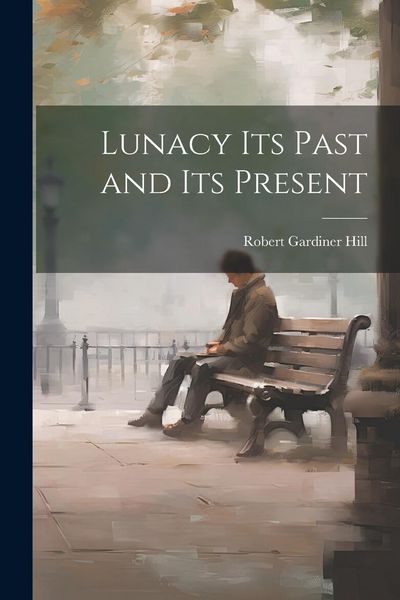 Produktbild: Lunacy its Past and its Present