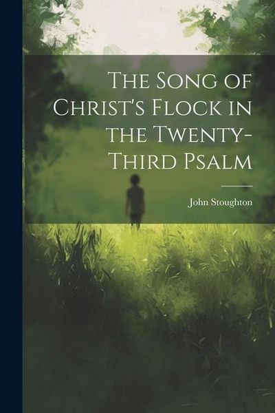 Produktbild: The Song of Christ's Flock in the Twenty-third Psalm