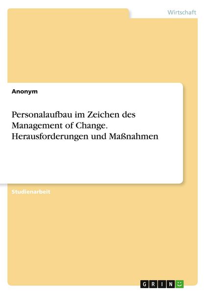Produktbild: Personalaufbau im Zeichen des Management of Change. Herausforderungen und Ma&szlig;nahmen