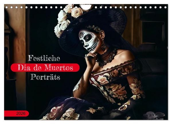 Festliche Dia de Muertos Porträts (Wandkalender 2026 DIN A4 quer), CALVENDO Monatskalender