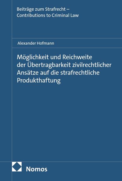 Produktbild: M&ouml;glichkeit und Reichweite der &Uuml;bertragbarkeit zivilrechtlicher Ans&auml;tze auf die strafrechtliche Produkthaftung