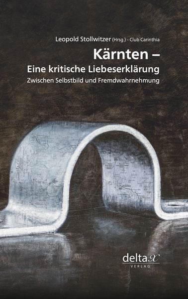 Produktbild: K&auml;rnten &ndash; eine kritische Liebeserkl&auml;rung.