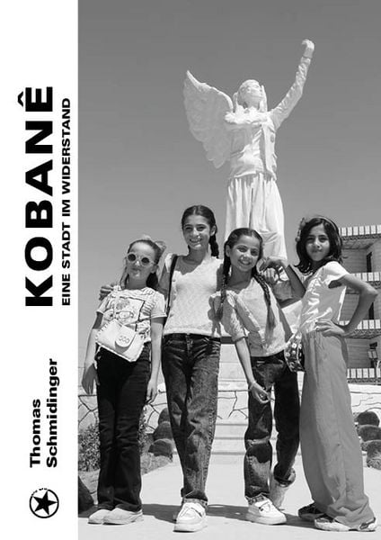 Kobanê, Gebundene Ausgabe von Thomas Schmidinger, Bahoe books, 9783903478428
