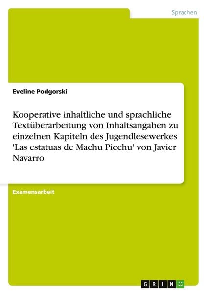 Produktbild: Kooperative inhaltliche und sprachliche Text&uuml;berarbeitung von Inhaltsangaben zu einzelnen Kapiteln des Jugendlesewerkes 'Las estatuas de Machu Picchu' von Javier Navarro