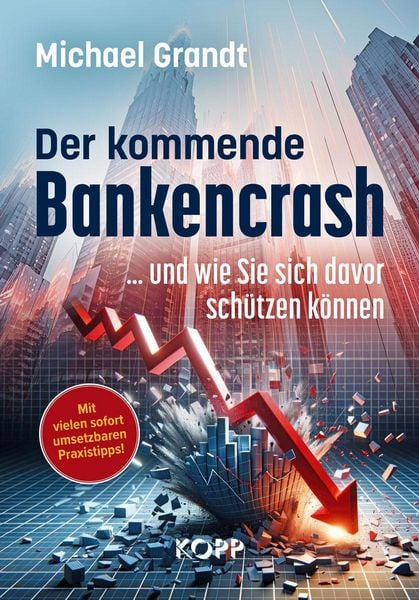 Produktbild: Der kommende Bankencrash und wie Sie sich davor sch&uuml;tzen k&ouml;nnen