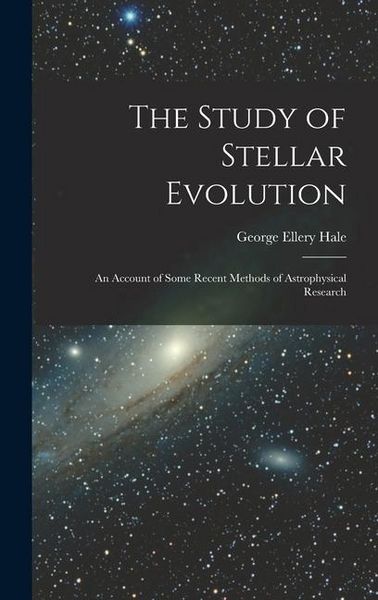 Produktbild: The Study of Stellar Evolution: An Account of Some Recent Methods of Astrophysical Research