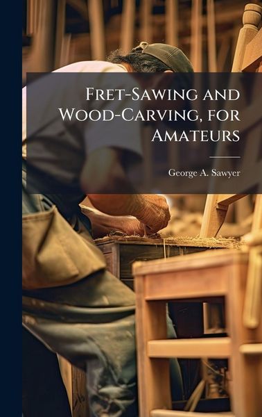 Produktbild: Fret-Sawing and Wood-Carving, for Amateurs
