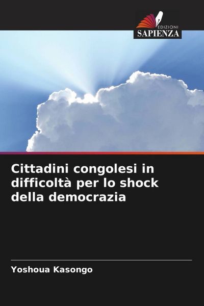 Produktbild: Cittadini congolesi in difficolt&agrave; per lo shock della democrazia