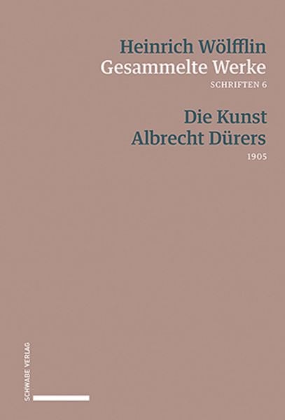 Die Kunst Albrecht Dürers, Taschenbuch von Heinrich Wölfflin,Oskar Bätschmann, Schwabe Verlagsgruppe AG Schwabe Verlag, 978-3-7965-5047-8