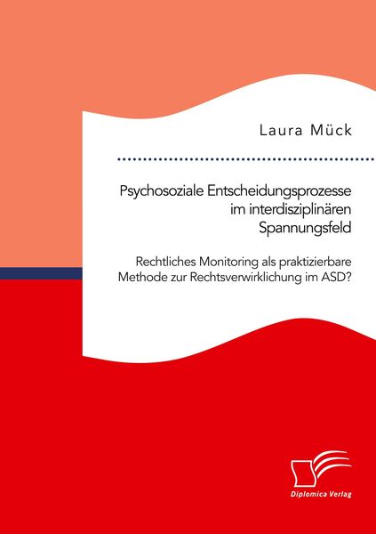 Produktbild: Psychosoziale Entscheidungsprozesse im interdisziplin&auml;ren Spannungsfeld. Rechtli