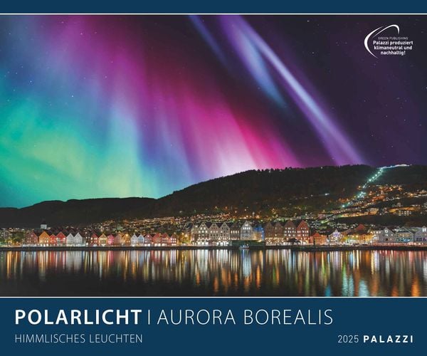 PALAZZI - Polarlicht 2025 Wandkalender, 60x50cm, Posterkalender mit brillanten Aufnahmen vom Naturspektakel, überwältige