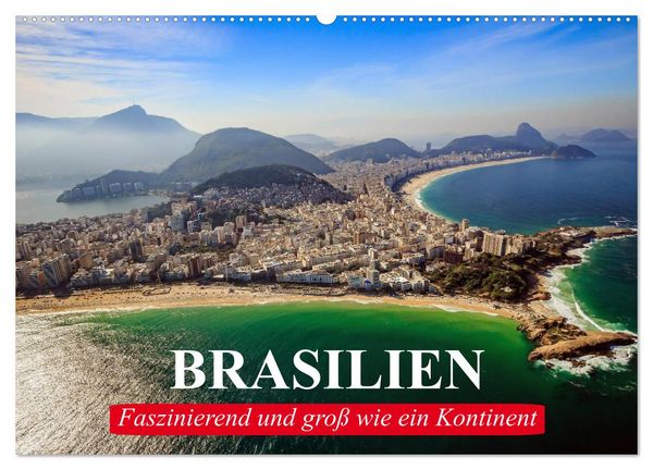 Brasilien. Faszinierend und groß wie ein Kontinent (Wandkalender 2026 DIN A2 quer), CALVENDO Monatskalender