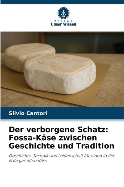 Produktbild: Der verborgene Schatz: Fossa-K&auml;se zwischen Geschichte und Tradition