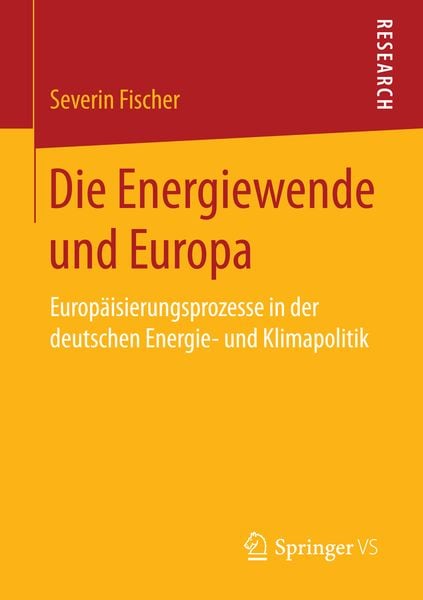 Die Energiewende und Europa, Taschenbuch von Severin Fischer, Springer Fachmedien Wiesbaden GmbH, 9783658146238
