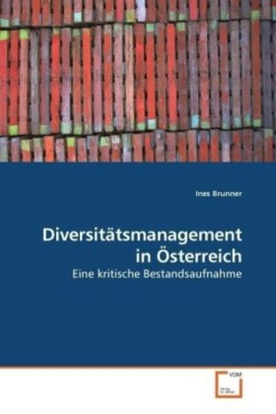 Brunner, I: Diversitätsmanagement in Österreich, Taschenbuch von Ines Brunner, VDM, 9783639189766