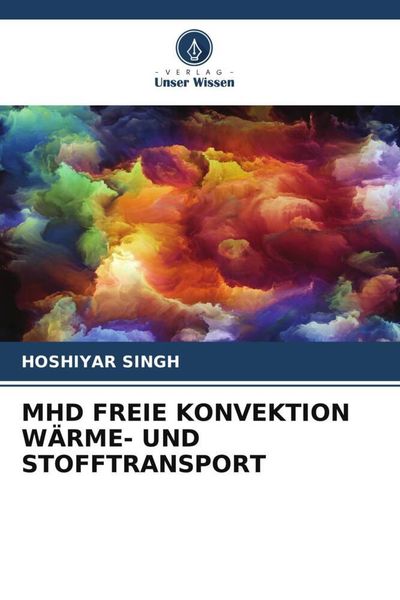 Mhd Freie Konvektion Wärme- und Stofftransport, Taschenbuch von Hoshiyar Singh, Verlag Unser Wissen, 9786206512660