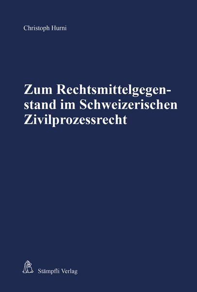 Produktbild: Zum Rechtsmittelgegenstand im Schweizerischen Zivilprozessrecht