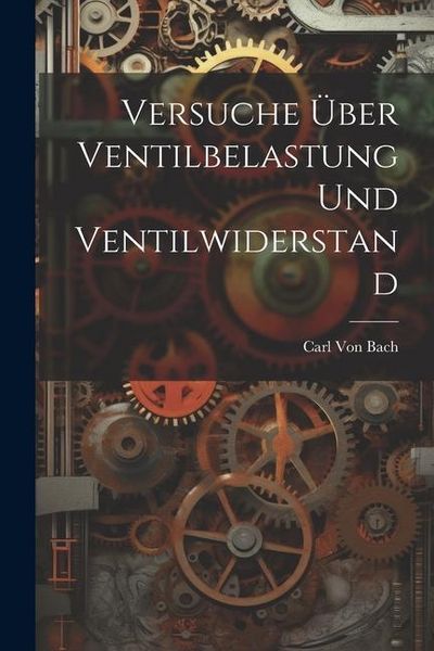 Produktbild: Versuche &Uuml;ber Ventilbelastung Und Ventilwiderstand