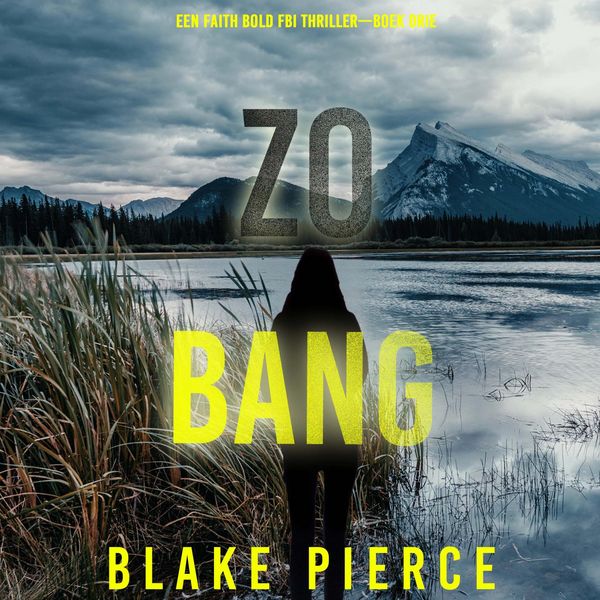Produktbild: Zo Bang (Een Faith Bold FBI Thriller&mdash;Boek Drie)