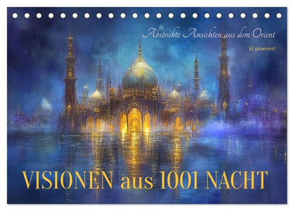 Produktbild: Visionen aus 1001 Nacht (Tischkalender 2026 DIN A5 quer), CALVENDO Monatskalender