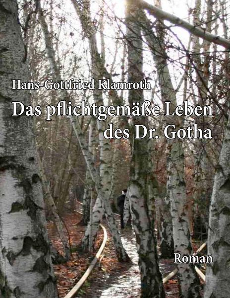 Produktbild: Das pflichtgem&auml;&szlig;e Leben des Dr. Gotha