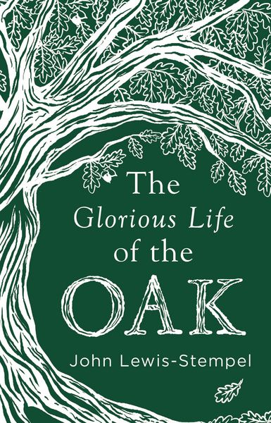 Produktbild: The Glorious Life of the Oak