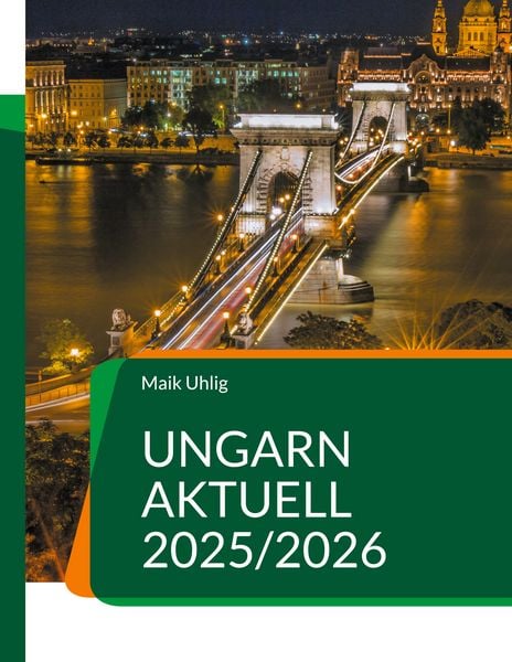 Ungarn aktuell 2025/2026, Taschenbuch von Maik Uhlig, BoD – Books on Demand, 9783695188925