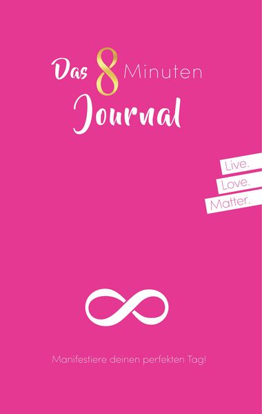 Produktbild: Das 8 Minuten Journal - Manifestiere deinen perfekten Tag!