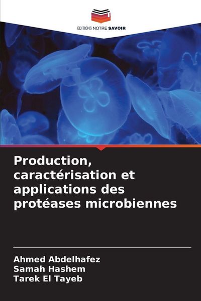 Produktbild: Production, caract&eacute;risation et applications des prot&eacute;ases microbiennes