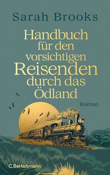 Handbuch für den vorsichtigen Reisenden durch das Ödland, Gebundene Ausgabe von Sarah Brooks, C.Bertelsmann