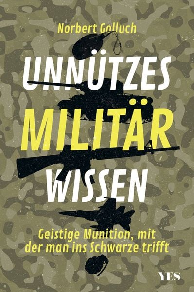 Unnützes Militärwissen, Taschenbuch von Norbert Golluch, Yes Publishing, 978-3-96905-053-8