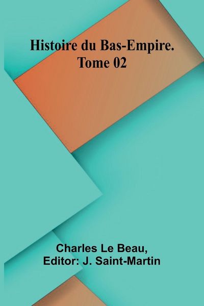 Produktbild: Histoire du Bas-Empire. Tome 02