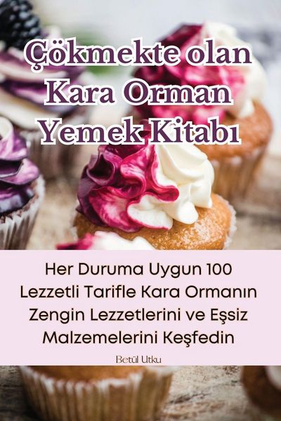 Produktbild: &Ccedil;&ouml;kmekte olan Kara Orman Yemek Kitab&iquest;