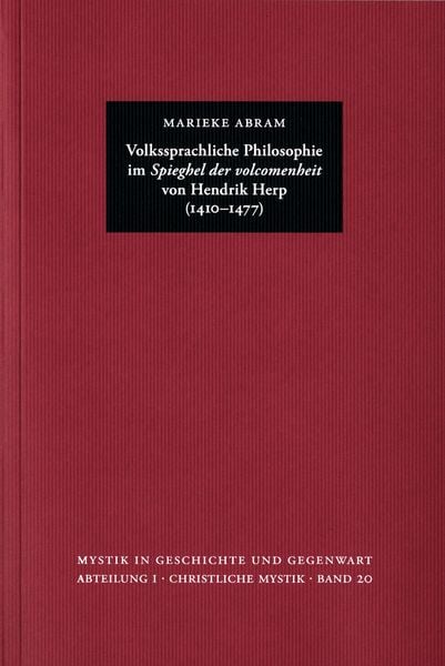 Produktbild: Volkssprachliche Philosophie im &rsaquo;Spieghel der volcomenheit&lsaquo; von Hendrik Herp (1410&ndash;1477)