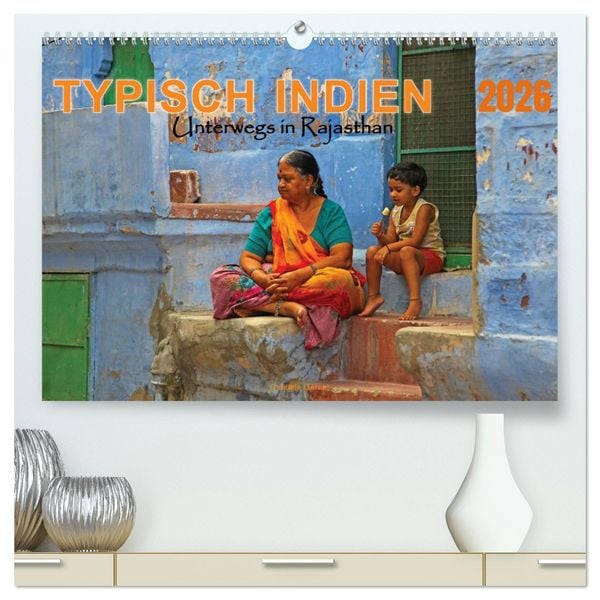 Produktbild: Typisch Indien - Unterwegs in Rajasthan (hochwertiger Premium Wandkalender 2026 DIN A2 quer), Kunstdruck in Hochglanz