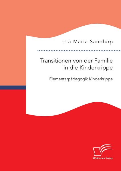Produktbild: Transitionen von der Familie in die Kinderkrippe: Elementarp&auml;dagogik Kinderkrippe