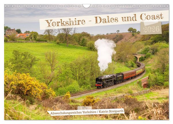 Yorkshire - Dales und Coast (Wandkalender 2026 DIN A3 quer), CALVENDO Monatskalender