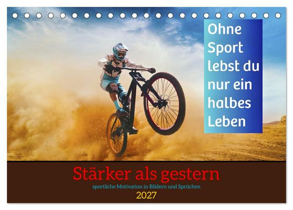 Produktbild: St&auml;rker als gestern &ndash; Sportliche Motivation in Bildern und Spr&uuml;chen (Tischkalender 2027 DIN A5 quer), CALVENDO Monatskalender