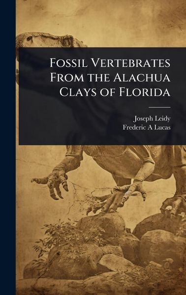 Produktbild: Fossil Vertebrates From the Alachua Clays of Florida