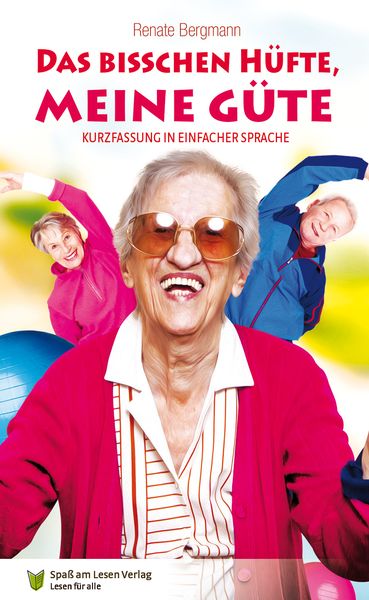Das bisschen Hüfte, meine Güte, Taschenbuch von Renate Bergmann, Spaß am Lesen, 9783944668512