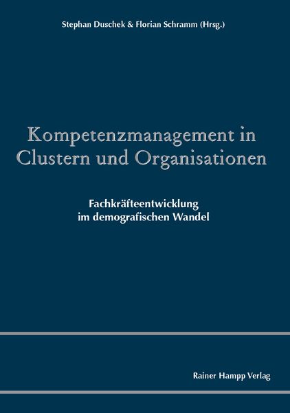 Kompetenzmanagement in Clustern und Organisationen, Taschenbuch von Stephan Duschek , Florian Schramm, Edition Rainer Hampp, 9783957102096