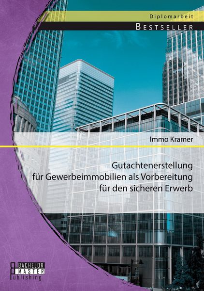 Produktbild: Gutachtenerstellung f&uuml;r Gewerbeimmobilien als Vorbereitung f&uuml;r den sicheren Erwerb